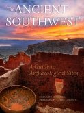 The Ancient Southwest: A Guide to Archaelogical Sites