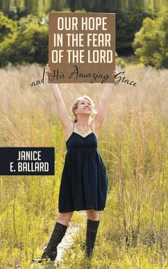 Our Hope in the Fear of the Lord and His Amazing Grace - Ballard, Janice E