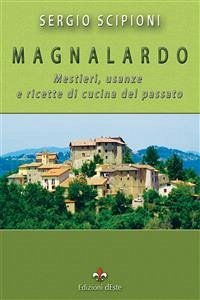 Magnalardo. Mestieri, usanze e ricette di cucina del passato (eBook, ePUB) - Scipioni, Sergio