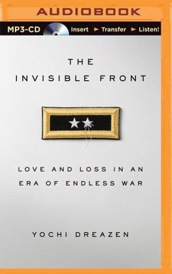 The Invisible Front: Love and Loss in an Era of Endless War - Dreazen, Yochi