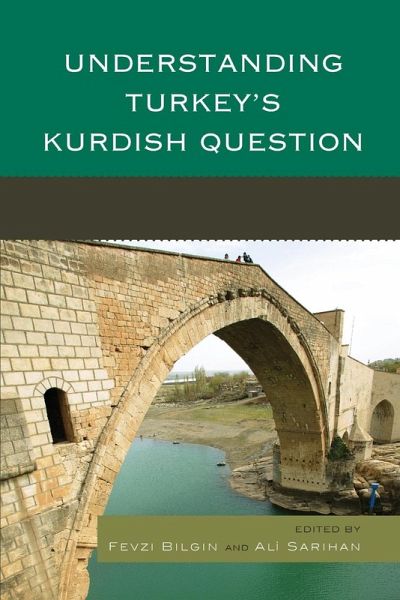 Understanding Turkey's Kurdish Question Understanding Turkey's Kurdish Question