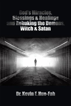 God's Miracles, Blessings & Healings and Rebuking the Demons, Witch & Satan - Hue-Fah, Kevin F.
