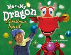 Me and My Dragon: Christmas Spirit - Biedrzycki, David; Biedrzycki, David