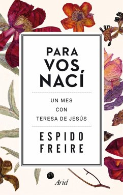 Para vos nací : un mes con Teresa de Jesús - Espido Freire