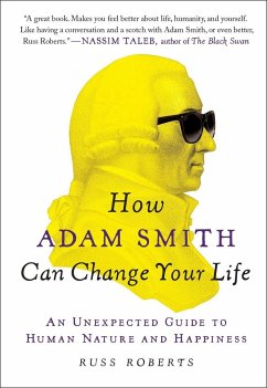 How Adam Smith Can Change Your Life - Roberts, Russ