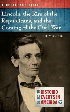 Cover Lincoln, the Rise of the Republicans, and the Coming of the Civil War