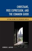 Christians, Free Expression, and the Common Good