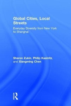 Global Cities, Local Streets - Zukin, Sharon; Kasinitz, Philip; Chen, Xiangming