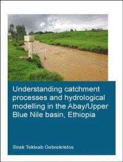 Understanding Catchment Processes and Hydrological Modelling in the Abay/Upper Blue Nile Basin, Ethiopia - Gebrekristos, Sirak Tekleab