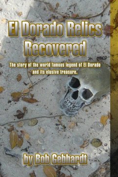 El Dorado Relics Recovered - Gebhardt, Bob