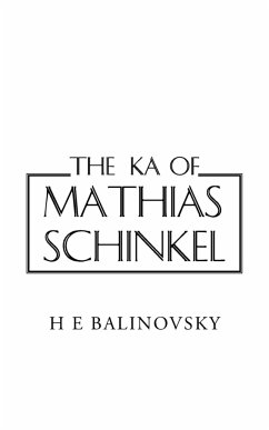 The Ka of Mathias Schinkel - Balinovsky, H E