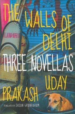 The Walls of Delhi: Three Novellas - Prakash, Uday