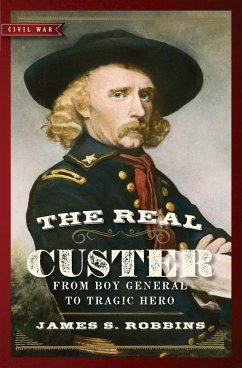 The Real Custer - Robbins, James S