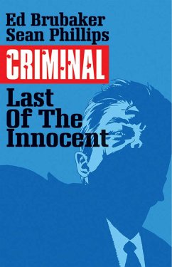 Criminal Volume 6: The Last of the Innocent - Brubaker, Ed