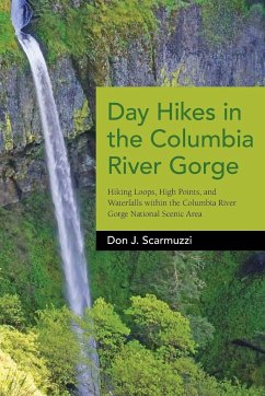 Day Hikes in the Columbia River Gorge - Scarmuzzi, Don J.