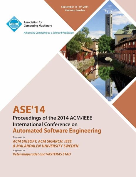 ASE 14 29th IEEE/ACM International Conference on Automated Software Engineering ASE 14 29th IEEE/ACM International Conference on Automated Software Engineering