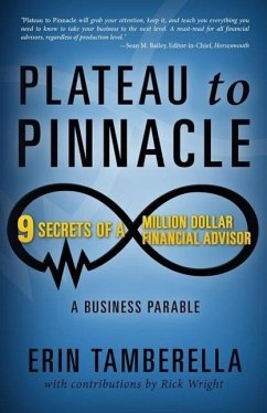 Plateau to Pinnacle: 9 Secrets of a Million Dollar Financial Advisor - Tamberella, Erin