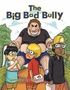 The Big Bad Bully - Fisher, Jennifer J.