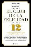 El club de la felicidad : 12 grandes personalidades en busca del equilibrio y la armonía El club de la felicidad : 12 grandes personalidades en busca del equilibrio y la armonía