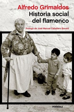 Historia social del flamenco - Grimaldos, Alfredo