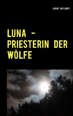 Luna - Priesterin der Wölfe - Höflinger, Sabine