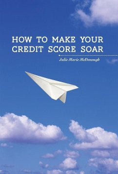 How to Make your Credit Score Soar - McDonough, Julie Marie