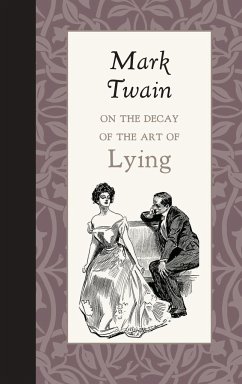 On the Decay of the Art of Lying - Twain, Mark