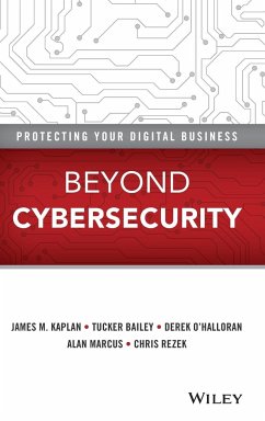 Beyond Cybersecurity - Kaplan, James M; Bailey, Tucker; O'Halloran, Derek; Marcus, Alan; Rezek, Chris