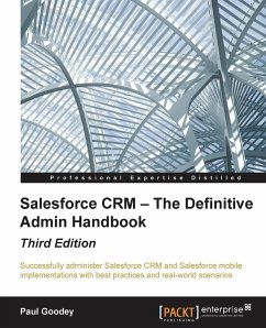 Salesforce CRM - The Definitive Admin Handbook - Third Edition - Goodey, Paul