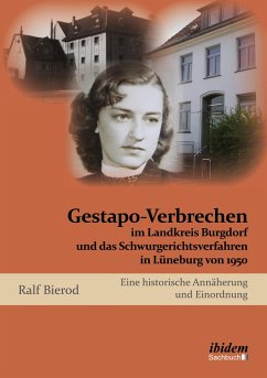 Gestapo-Verbrechen im Landkreis Burgdorf und das Schwurgerichtsverfahren in Lüneburg von 1950 - Bierod, Ralf