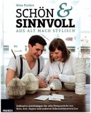 Aus alt mach Stylisch: Schön sinnvoll