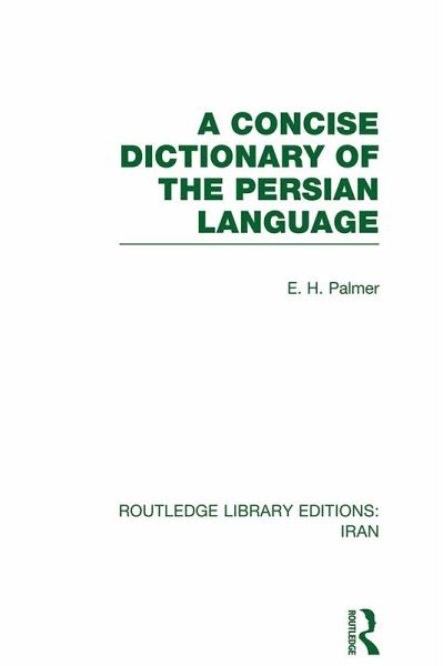 A Concise Dictionary of the Persian Language (eBook, PDF) A Concise Dictionary of the Persian Language (eBook, PDF)