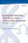 Raymond Brown, 'The Jews,' and the Gospel of John (eBook, PDF)