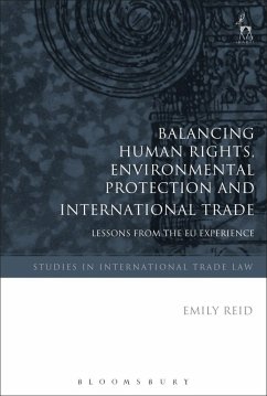 Balancing Human Rights, Environmental Protection and International Trade (eBook, PDF) - Reid, Emily