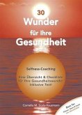 30 Wunder fur Ihre Gesundheit (eBook, ePUB) 30 Wunder fur Ihre Gesundheit (eBook, ePUB)