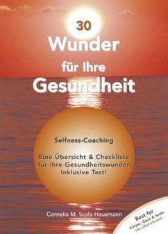 30 Wunder fur Ihre Gesundheit (eBook, ePUB) - Scala-Hausmann, Cornelia