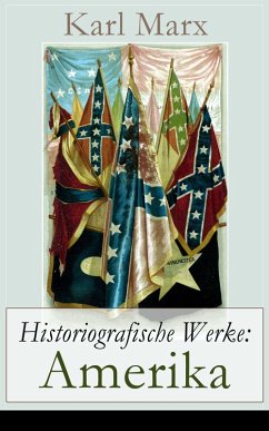 Historiografische Werke: Amerika (eBook, ePUB) - Marx, Karl