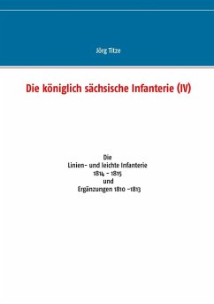 Die königlich sächsische Infanterie (IV) (eBook, ePUB)