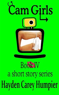 Cover Cam Girls IV (Stories of Webcam Performers) (eBook, ePUB)