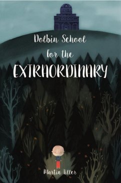 Dolbin School for the Extraordinary (The Dolbin School, #1) (eBook, ePUB) - Tiller, Martin