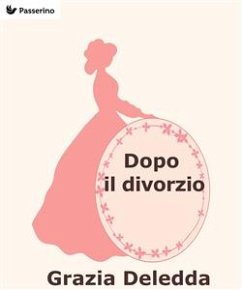 Dopo il divorzio (eBook, ePUB) - Deledda, Grazia
