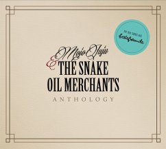 Anthology - Mojo Juju & The Snake Oil Merchants