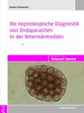 Die koproskopische Diagnostik von Endoparasiten in der Veterinärmedizin (eBook, PDF)