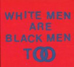 White Men Are Black Men Too