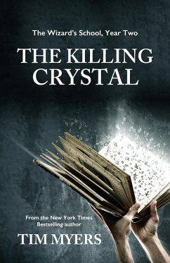 The Killing Crystal (Wizard School, #2) (eBook, ePUB) - Myers, Tim