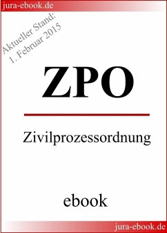 ZPO - Zivilprozessordnung - Aktueller Stand: 1. Februar 2015 (eBook, ePUB) - Deutscher Gesetzgeber
