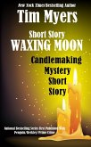 Waxing Moon (The Candlemaking Mysteries, #5) (eBook, ePUB) Waxing Moon (The Candlemaking Mysteries, #5) (eBook, ePUB)