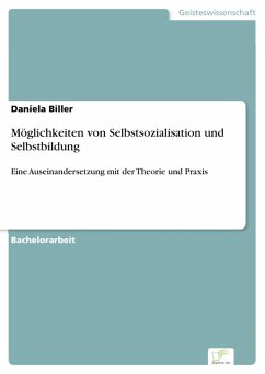 Möglichkeiten von Selbstsozialisation und Selbstbildung (eBook, PDF) - Biller, Daniela