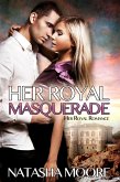 Her Royal Masquerade (Her Royal Romance, #1) (eBook, ePUB) Her Royal Masquerade (Her Royal Romance, #1) (eBook, ePUB)