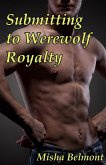 Submitting to Werewolf Royalty (eBook, ePUB) Submitting to Werewolf Royalty (eBook, ePUB)